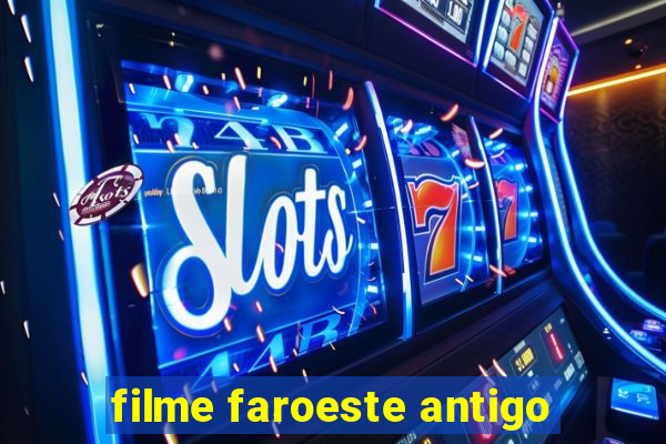 filme faroeste antigo